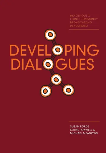 Cover of Developing Dialogues – Indigenous and Ethnic Community Broadcasting in Australia