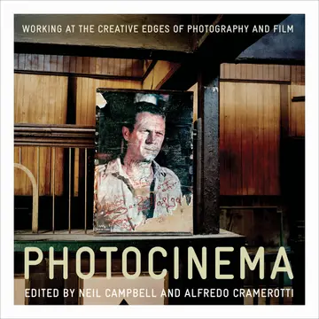 Cover of Photocinema – Working at the Creative Edges of Photography and Film