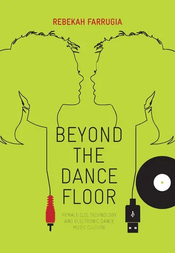 Cover of Beyond the Dance Floor – Female DJs, Technology, and Electronic Dance Music Culture
