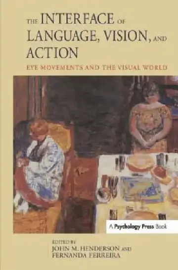 Cover of The Interface of Language, Vision, and Action