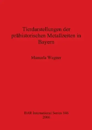 Cover of Tierdarstellungen der prähistorischen Metallzeiten in Bayern