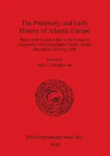 Cover of The Prehistory and Early History of Atlantic Europe