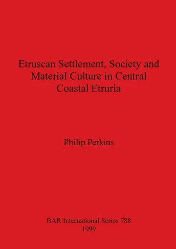 Cover of Etruscan Settlement, Society and Material Culture in Central Coastal Etruria