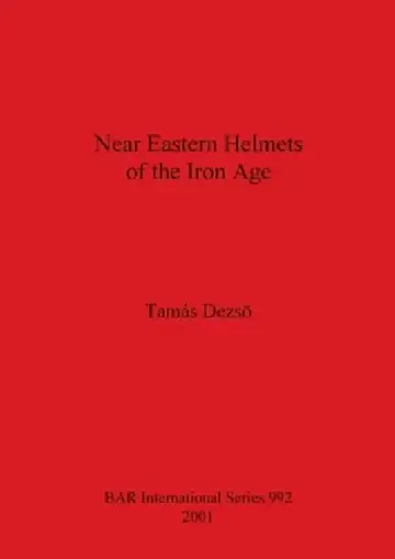 Cover of Near Eastern Helmets of the Iron Age
