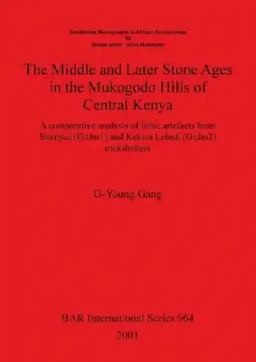 Cover of The Middle and Later Stone Ages in the Mukogodo Hills of Central Kenya