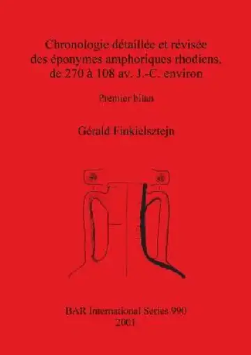 Cover of Chronologie détaillée et révisée des éponymes amphoriques rhodiens, de 270 à 108 av. J.-C. environ