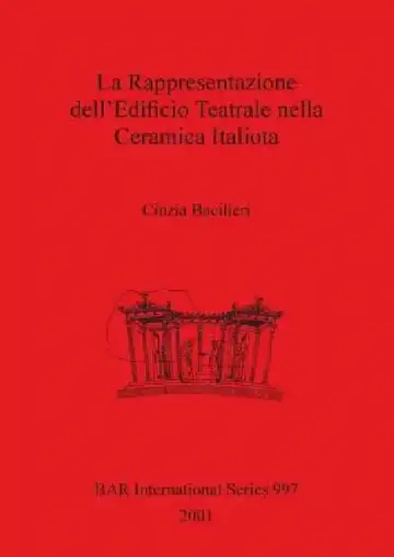 Cover of La Rappresentazione dell'Edificio Teatrale nella Ceramica Italiota