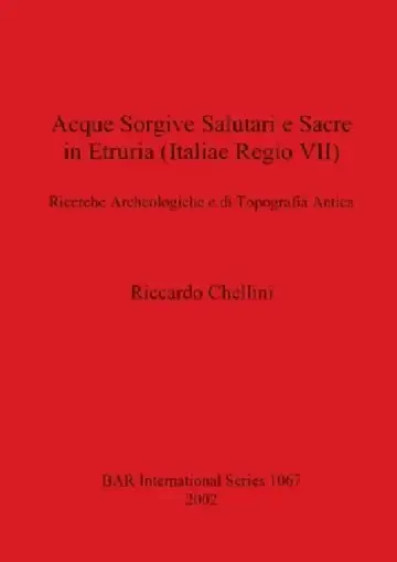 Cover of Acque Sorgive Salutari e Sacre in Etruria (Italiae Regio VII)