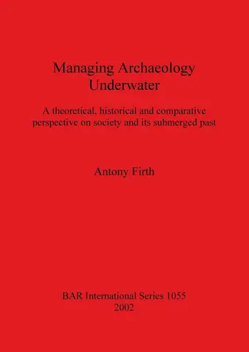 Cover of Managing Archaeology Underwater