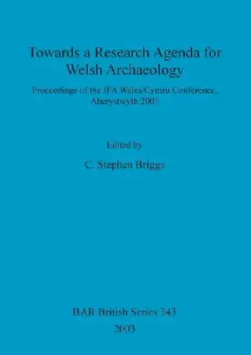Cover of Towards a Research Agenda for Welsh Archaeology