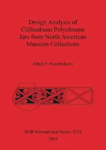 Cover of Design Analysis of Chihuahuan Polychrome Jars Fro North American Museum Collections