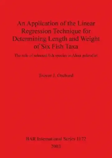 Cover of An Application of the Linear Regression Technique for Determining Length and Weight of Six Fish Taxa