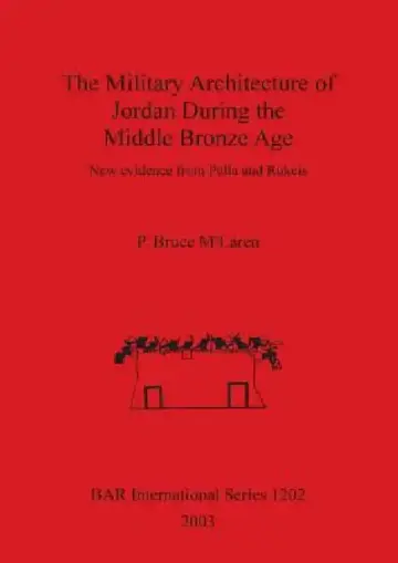 Cover of The Military Architecture of Jordan During the Middle Bronze Age