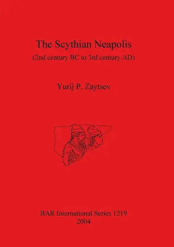 Cover of The Scythian Neapolis (2nd Century BC to 3rd Century AD)