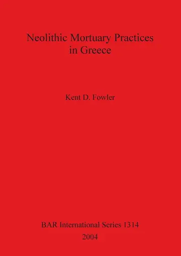 Cover of Neolithic Mortuary Practices in Greece