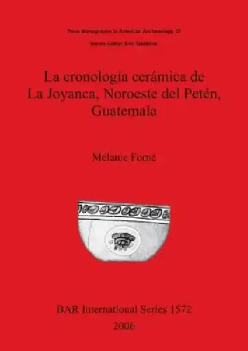 Cover of La cronología cerámica de La Joyanca, Noroeste del Petén, Guatemala