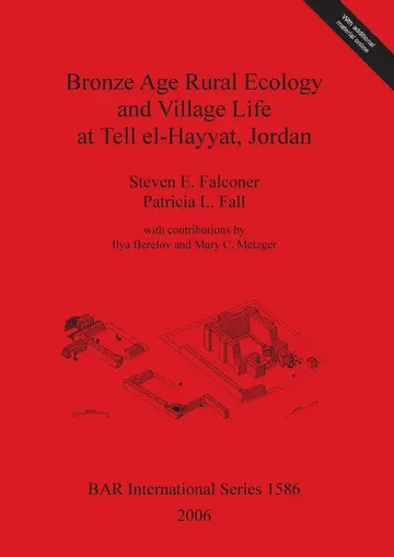 Cover of Bronze Age Rural Ecology and Village Life at Tell El-Hayyat Jordan