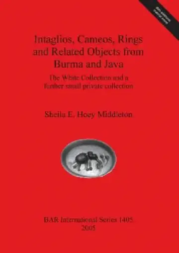 Cover of Intaglios, Cameos, Rings and Related Objects from Burma and Java