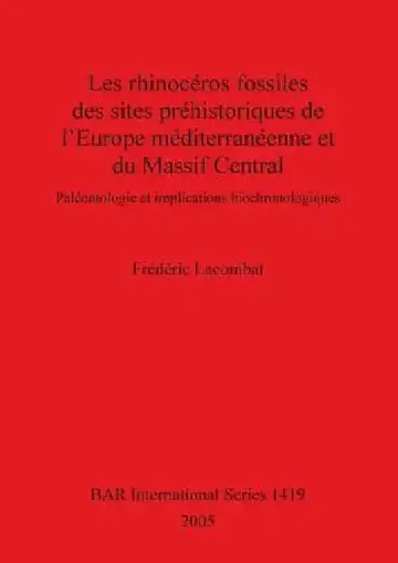Cover of Les rhinocéros fossiles des sites préhistoriques de l'Europe méditerranéenne et du Massif Central