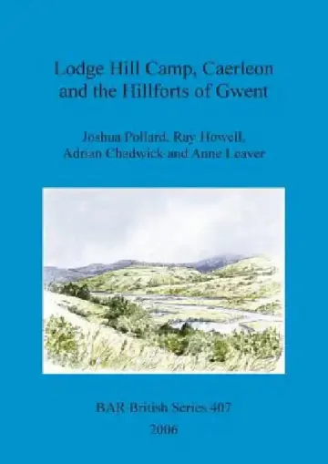 Cover of Lodge Hill Camp, Caerleon and the Hillforts of Gwent