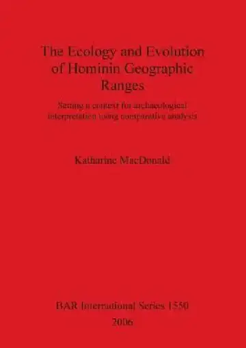 Cover of The Ecology and Evolution of Hominin Geographic Ranges
