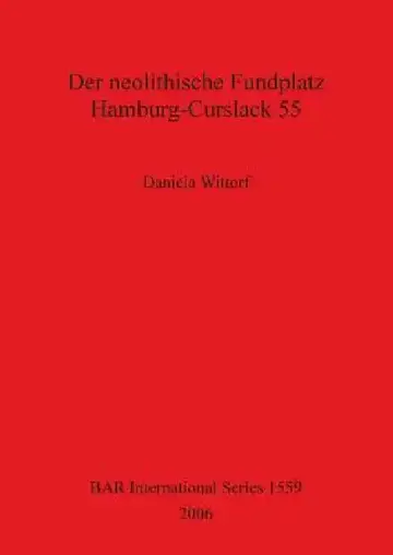 Cover of Der neolithische Fundplatz Hamburg-Curslack 55