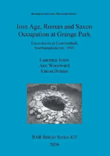 Cover of Iron Age, Roman and Saxon Occupation at Grange Park