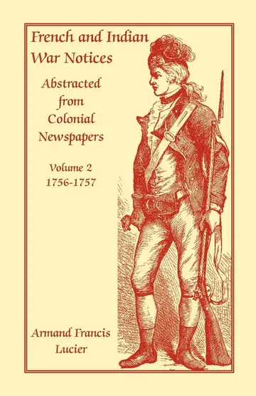 Cover of French and Indian War Notices Abstracted from Colonial Newspapers, Volume 2