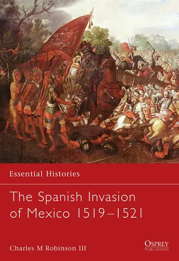 Cover of The Spanish Invasion of Mexico, 1519-1521