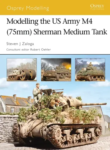 Cover of Modelling the Us Army M4 75mm Sherman Medium Tank