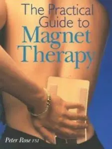 Cover of The Practical Guide to Magnet Therapy