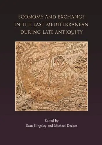 Cover of Economy and Exchange in the East Mediterranean During Late Antiquity