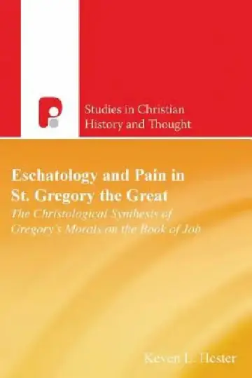 Cover of Eschatology and Pain in St Gregory the Great