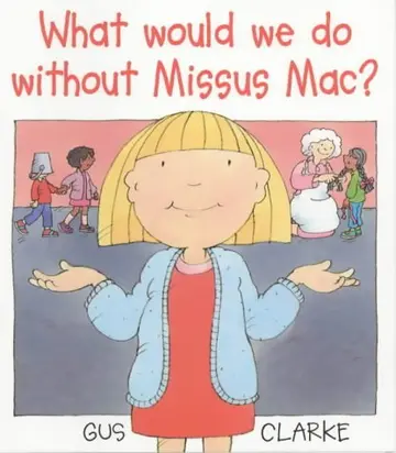 Cover of What Would We Do Without Ms Mac?