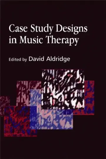 Cover of Case Study Designs in Music Therapy