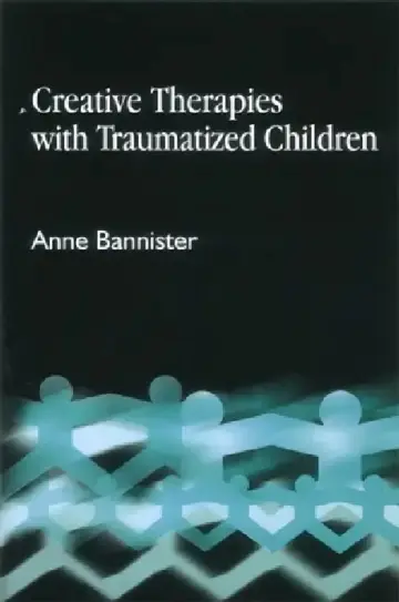 Cover of Creative Therapies with Traumatized Children