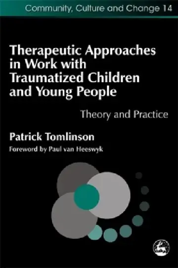 Cover of Therapeutic Approaches in Work with Traumatized Children and Young People
