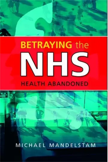 Cover of Betraying the Nhs