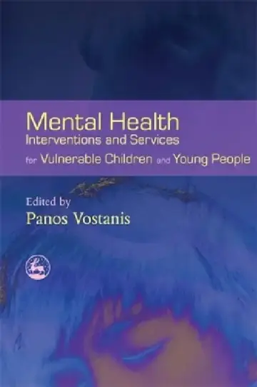 Cover of Mental Health Interventions and Services for Vulnerable Children and Young People