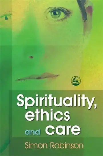Cover of Spirituality, Ethics, and Care