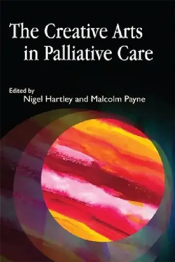 Cover of The Creative Arts in Palliative Care