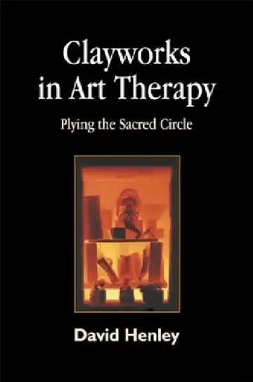 Cover of Clayworks in Art Therapy