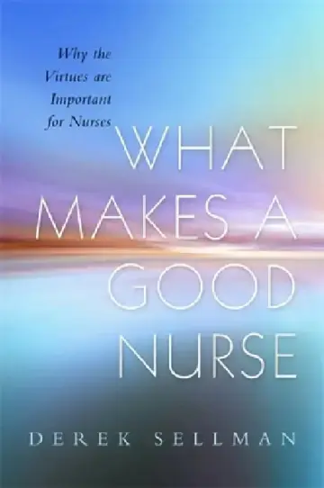 Cover of What Makes a Good Nurse