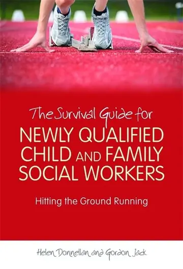 Cover of The Survival Guide for Newly Qualified Child and Family Social Workers