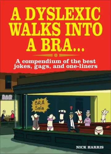 Cover of A Dyslexic Walks into A Bra