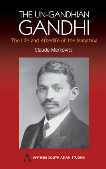 Cover of The Un-Gandhian Gandhi