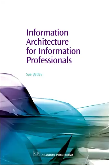 Cover of Information Architecture for Information Professionals