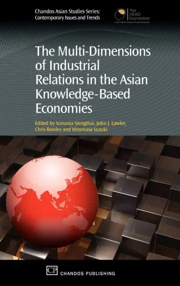 Cover of The Multi-Dimensions of Industrial Relations in the Asian Knowledge-Based Economies
