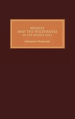 Cover of Wolves and the Wilderness in the Middle Ages
