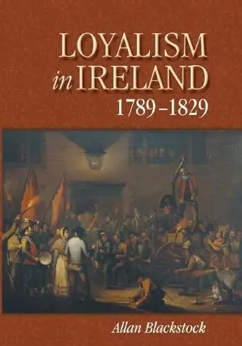 Cover of Loyalism in Ireland, 1789-1829